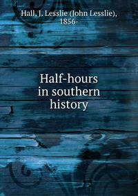 Half-hours in southern history