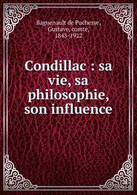 Condillac : sa vie, sa philosophie, son influence