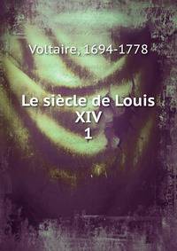 Le sicle de Louis XIV. 1