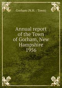 Annual report of the Town of Gorham, New Hampshire. 1956