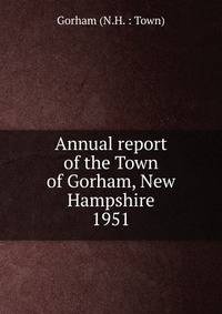 Annual report of the Town of Gorham, New Hampshire. 1951