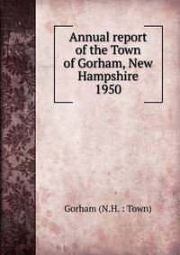 Annual report of the Town of Gorham, New Hampshire. 1950