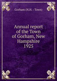 Annual report of the Town of Gorham, New Hampshire. 1925