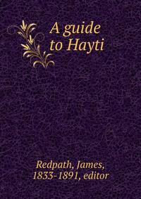 A guide to Hayti