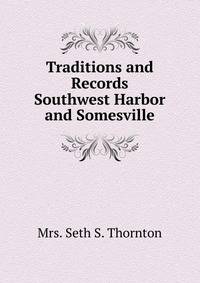 Traditions and Records Southwest Harbor and Somesville