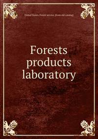 Forests products laboratory