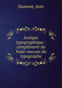 Lexique typographique : compl?ment du Vade-mecum du typographe