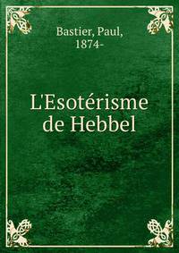 L'Esot?risme de Hebbel