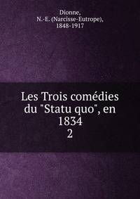 Les Trois comdies du "Statu quo", en 1834. 2