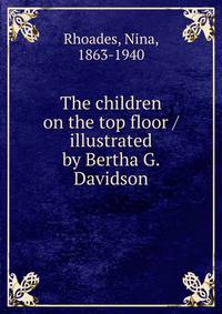 The children on the top floor / illustrated by Bertha G. Davidson