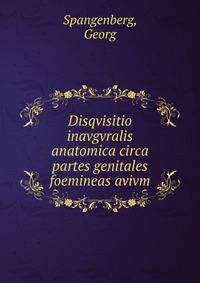 Disqvisitio inavgvralis anatomica circa partes genitales foemineas avivm