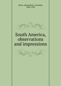 South America, observations and impressions