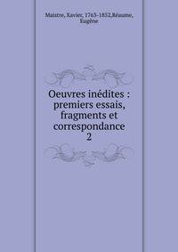 Oeuvres indites : premiers essais, fragments et correspondance. 2