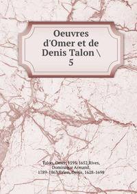 Oeuvres d'Omer et de Denis Talon