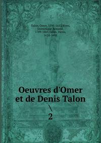 Oeuvres d'Omer et de Denis Talon