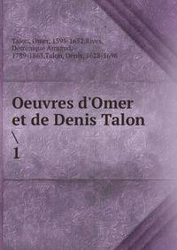 Oeuvres d'Omer et de Denis Talon