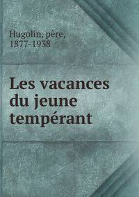 Les vacances du jeune temperant