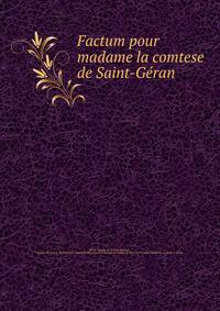 Factum pour madame la comtese de Saint-Geran