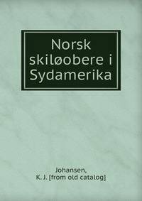 Norsk skiloobere i Sydamerika