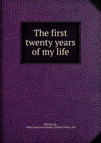 The first twenty years of my life