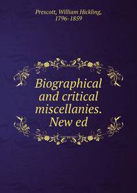 Biographical and critical miscellanies. New ed.