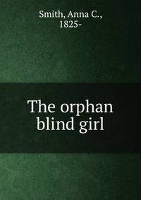 The orphan blind girl