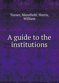 A guide to the institutions