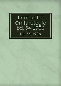 Journal fr Ornithologie. bd. 54 1906