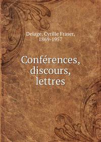 Conf?rences, discours, lettres