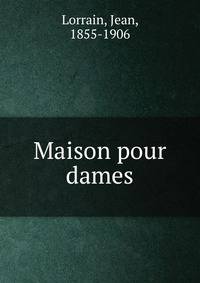 Maison pour dames