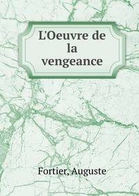 L'Oeuvre de la vengeance