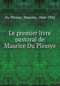 Le premier livre pastoral de Maurice Du Plessys
