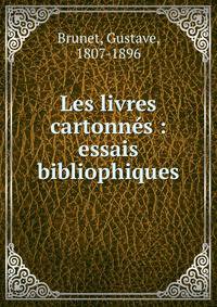 Les livres cartonn?s : essais bibliophiques