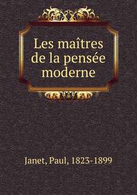 Les maitres de la pensee moderne