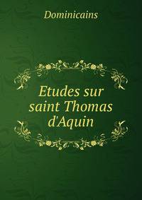 Etudes sur saint Thomas d'Aquin