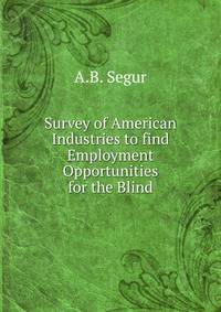 Survey of American Industries to find Employment Opportunities for the Blind