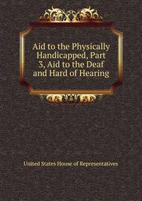 Aid to the Physically Handicapped, Part 3, Aid to the Deaf and Hard of Hearing