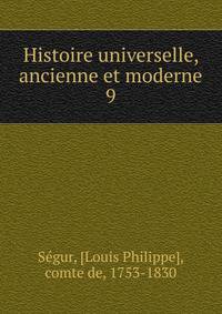 Histoire universelle, ancienne et moderne. 9