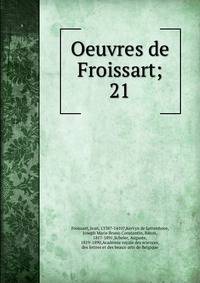 Oeuvres de Froissart;. 21