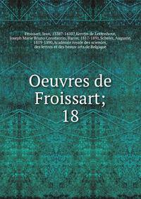 Oeuvres de Froissart;. 18
