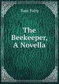 The Beekeeper, A Novella