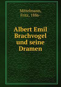 Albert Emil Brachvogel und seine Dramen