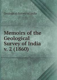 Memoirs of the Geological Survey of India. v. 2 (1860)