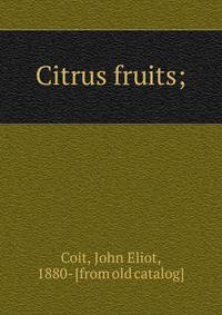 Citrus fruits;