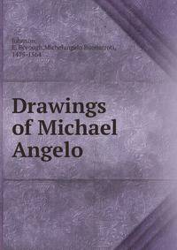 Drawings of Michael Angelo
