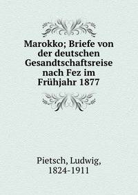 Marokko; Briefe von der deutschen Gesandtschaftsreise nach Fez im Fr?hjahr 1877