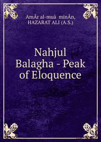 Nahjul Balagha - Peak of Eloquence