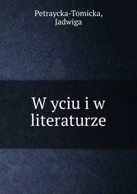 W yciu i w literaturze
