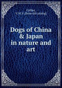 Dogs of China &amp; Japan in nature and art