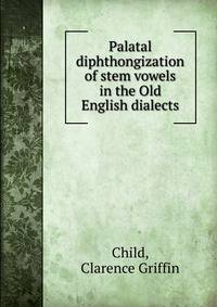 Palatal diphthongization of stem vowels in the Old English dialects